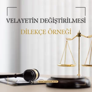 Velayetin Değiştirilmesi Dava Dilekçesi Örneği’ni sizlerle paylaşıyoruz. Ancak önemle belirtmeliyiz ki, bu davaları mutlaka bir avukat takip etmelidir.